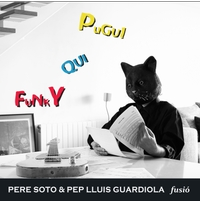 Pere Soto & Pep Lluis Guardiola Fusió