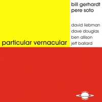 Pere Soto & Bill Gerhardt Quartet Particular Vernacular